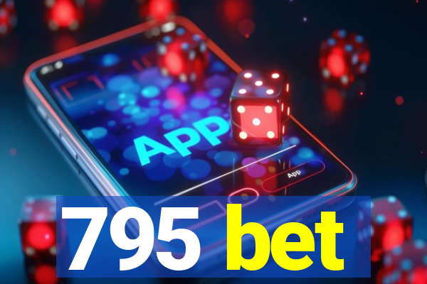 795 bet